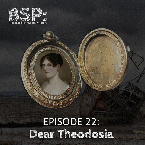 Episode 22 – Dear Theodosia