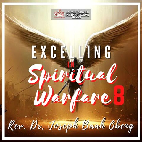 Excelling in Spiritual Warfare - Part 8