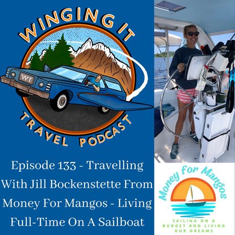 Episode 133 - Travelling With Jill Bockenstette From Money For Mangos - Living Full-Time On A Sailboat