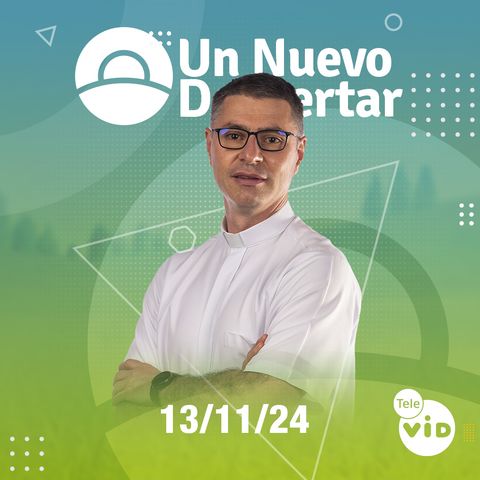 Un nuevo despertar ⛅ Miércoles 13 Noviembre de 2024, Tele VID