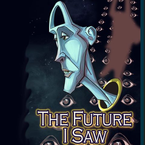 The Future I Saw: Which Timeline Are We On and What Does the Future Hold?