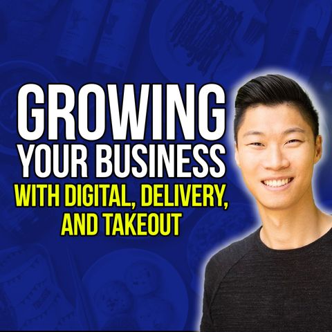 186. Growing Your Business with Digital, Delivery, and Takeout | All Day Kitchens