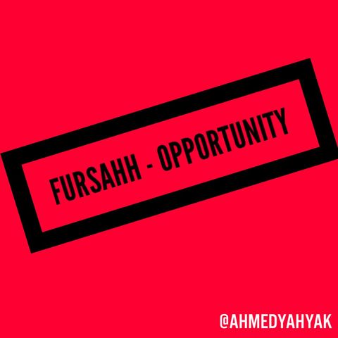 EP02 FURSAHH / OPPORTUNITY