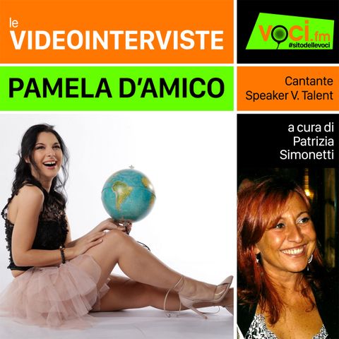 PAMELA D'AMICO su VOCI.fm - clicca PLAY e ascolta l'intervista
