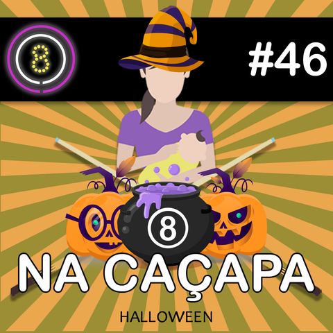 #46 - Halloween (Na Caçapa 07)