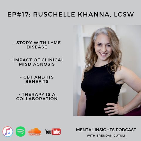 EP#17: Lyme Disease, CBT & Mental Health | Ruschelle Khanna