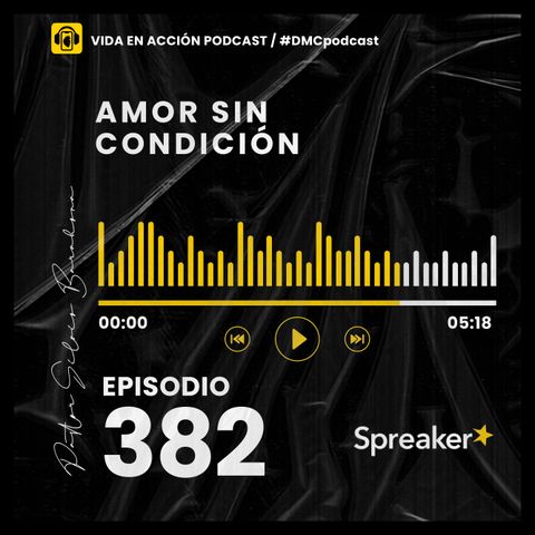 EP. 382 | Amor sin condición | #DMCpodcast