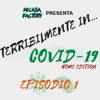 EP.1 - Terribilmente in... COVID-19