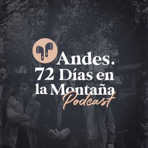 "Andes. 72 días en la montaña". Episodio 1: la fiesta