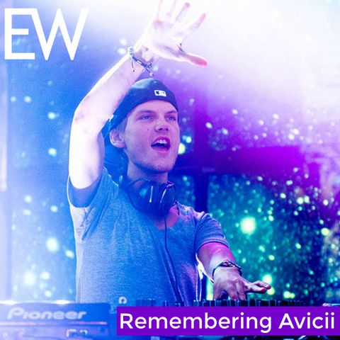 Remembering Avicii | EW230