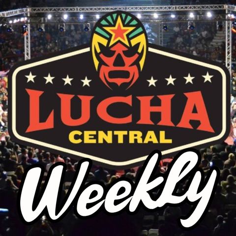 Lucha Central #123: Is Dragon Lee Ready For His WWE NXT First Impression?