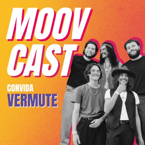 MoovCast 28 - Vermute