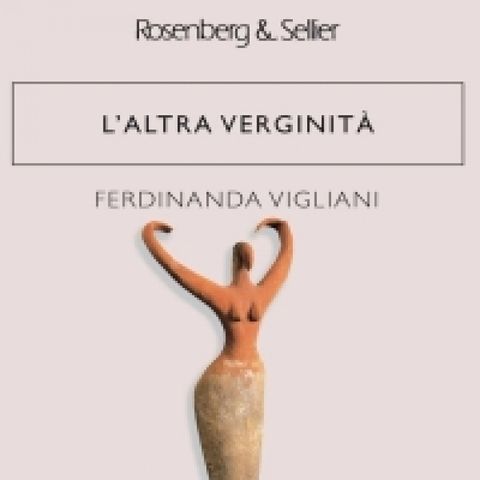 Ferdinanda Vigliani "L'altra verginità"