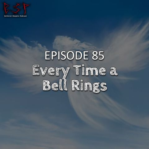 Episode 85 – Every Time a Bell Rings