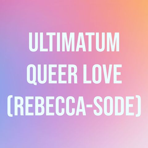 Ultimatum Queer Love (Rebecca-sode)