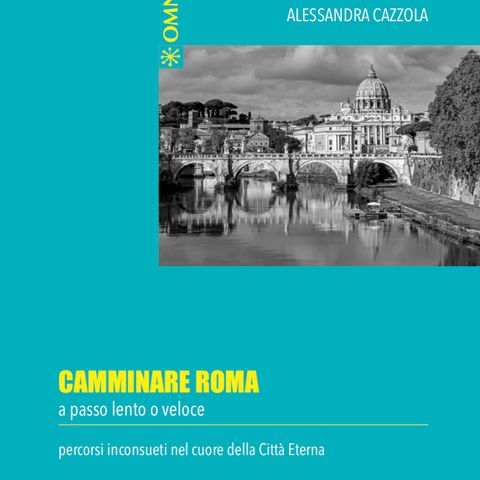 Alessandra Cazzola "Camminare Roma"