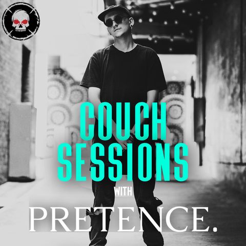 COUCH SESSIONS Episode #17 with Pretence