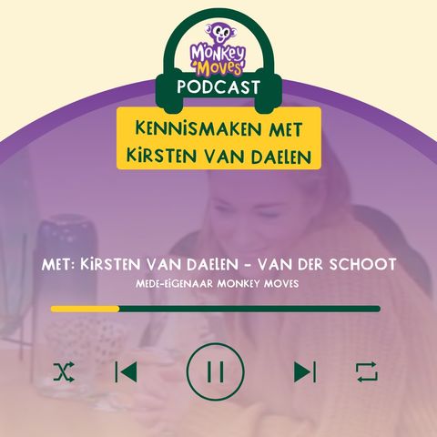 Monkey Moves de Podcast: Kennismaken met Kirsten van Daelen - Van der Schoot