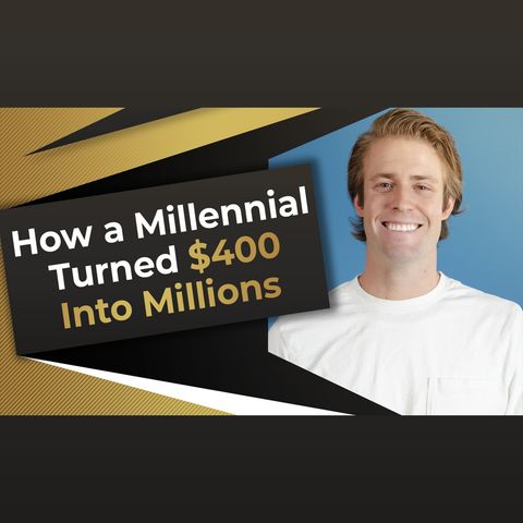 Millennial Turns $400 Into Millions