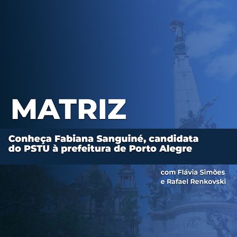 Conheça, Fabiana Sanguiné, candidata do PSTU à prefeitura de Porto Alegre