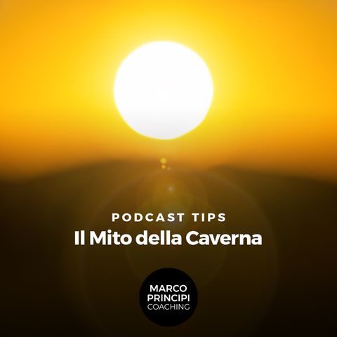 Podcast Tips"Il Mito della Caverna"