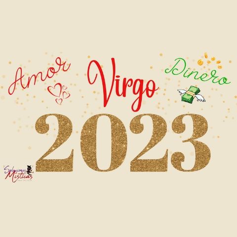 Virgo ♍ Horóscopo del año 2023 amor ❤️ y dinero 💸