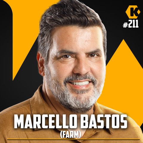 MERCADO DA MODA - MARCELLO BASTOS - KRITIKÊ PODCAST #211