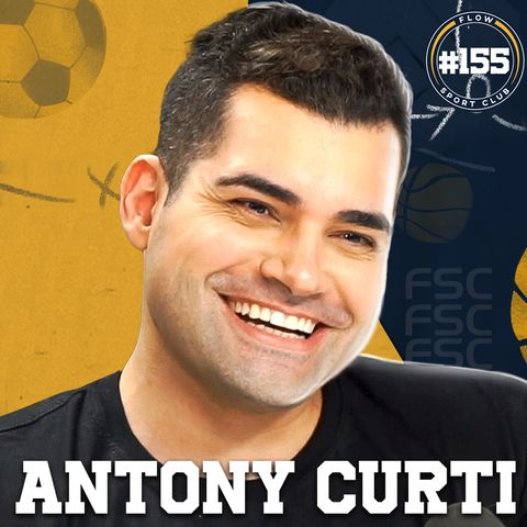 ANTONY CURTI [COMENTARISTA DE NFL DA ESPN] - Flow Sport Club #155