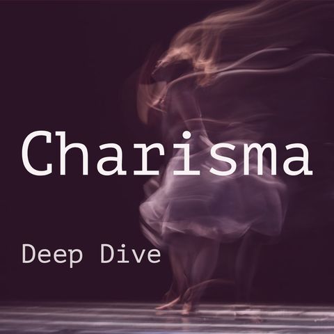 Charisma (deep dive)