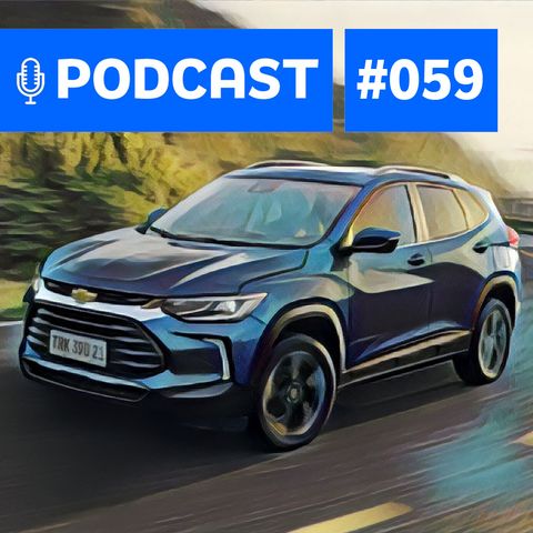 #59: O Chevrolet Tracker 2021 será o novo líder entre os SUVs?