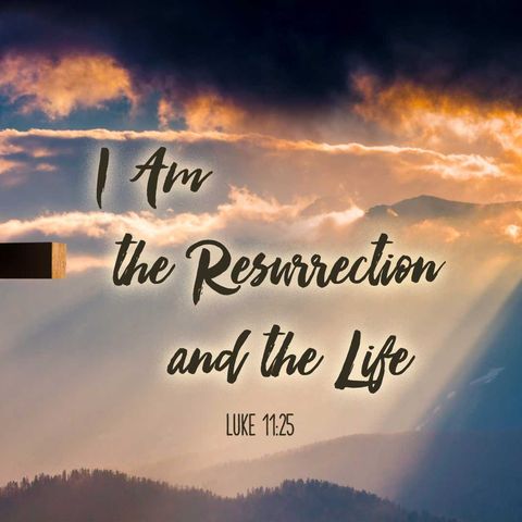 The Resurrection Is Proof Of God’s Power And Our Hope Of Eternal Life