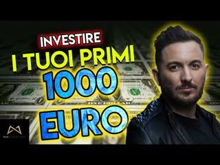 Come investire i tuoi primi 1000 euro