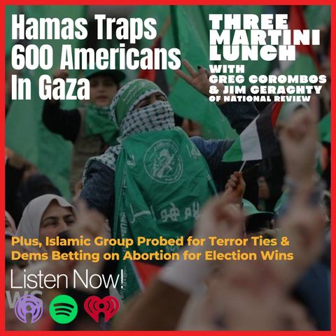 Virginia's Terrorism Probe, Hamas Traps 600 Americans, Abortion & the Elections