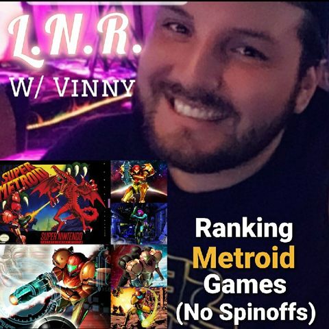 Episode 362 - My Ranking Of The Metroid Games!
