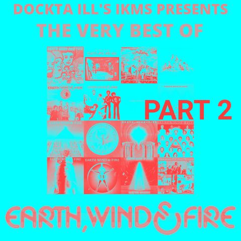 Dj Dockta Ill's IKMS The Very Best Of Earth Wind & Fire Part 2