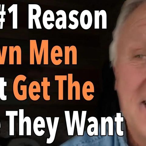 The #1 Reason Grown Men Can't Get The Love They Want