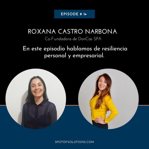 Roxana Castro Narbona - Ingeniera y Asesora de Start-Up E1
