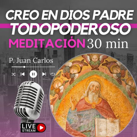 Creo Dios Padre (30min)