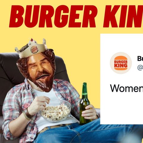 BURGER KING Gets In WOKE Trouble For Tweet