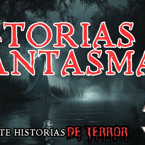 #31 💀3 historias de fantasmas que podrían ser verdad: 👻Fantasma Pontevedra 😱La Llorona 🏚️Winchester