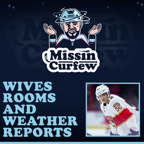 105. Wives Rooms and Weather Reports with MacKenzie Weegar