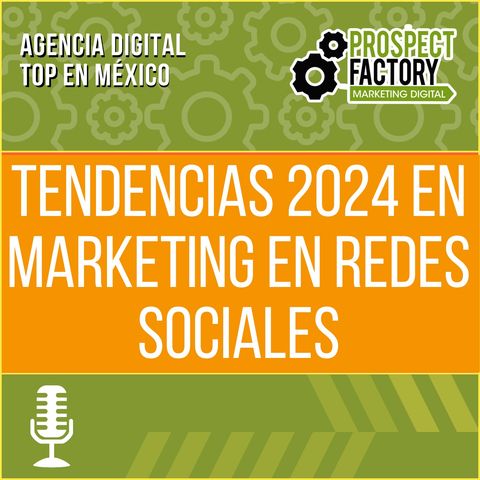Informe anual de tendencias en Marketing en Redes Sociales 2024