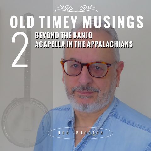 Beyond the banjo - acapella in the Appalachians