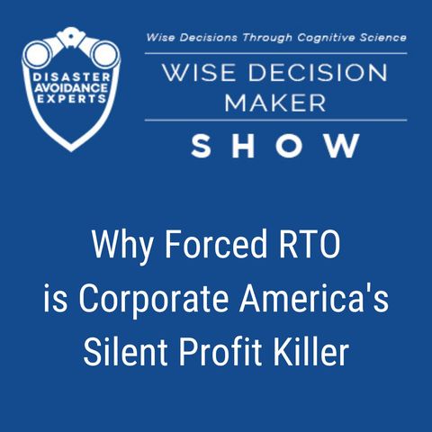 #254: Why Forced RTO is Corporate America’s Silent Profit Killer