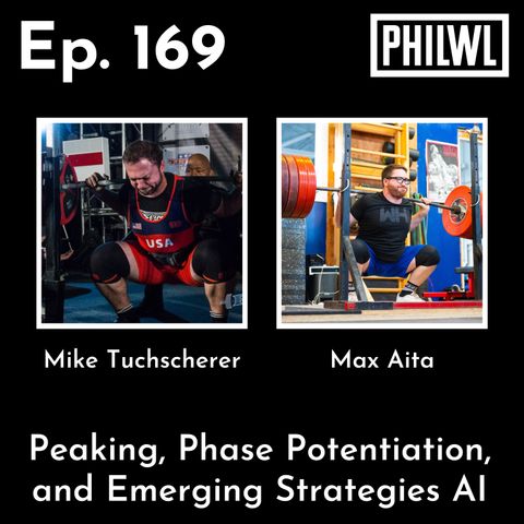 Ep. 169: Training Talks w/Mike Tuchscherer | Peaking, Phase Potentiation, & AI