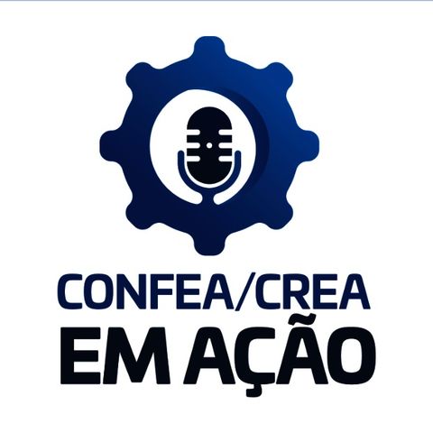 Confea/Crea em Ação - Episódio 13 - Projeto Construa Brasil e Programa Mulher na Soea