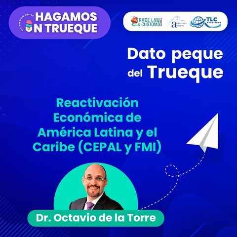 E23 Dato peque del trueque: Reactivación Económica de América Latina y el Caribe (CEPAL y FMI).