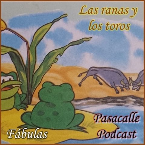 126 - Fábulas - Las ranas y los toros