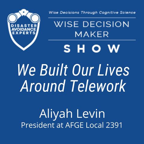 #271: We Built Our Lives Around Telework: Aliyah Levin, President at AFGE Local 2391