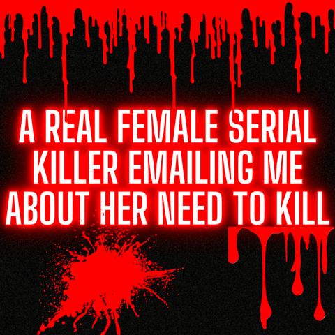 A Real FEMALE SERIAL KILLER Emailing Me About Her Need To Kill, Her AGENCY, And Her Kills! EMAIL #1 AND #2 SYDNEY BLACK SERIES